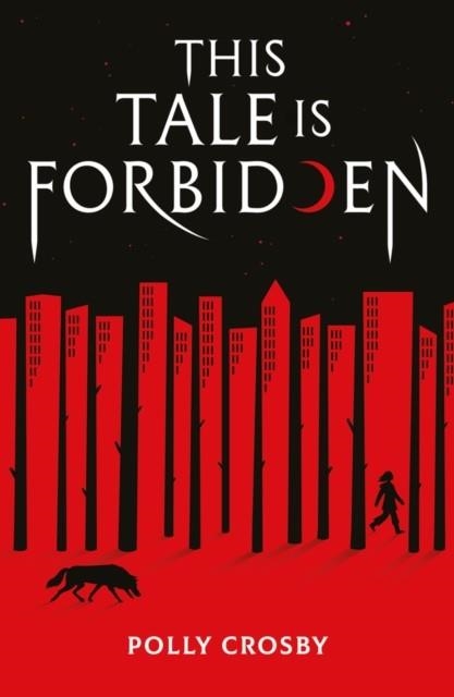 THIS TALE IS FORBIDDEN | 9780702325601 | POLLY CROSBY