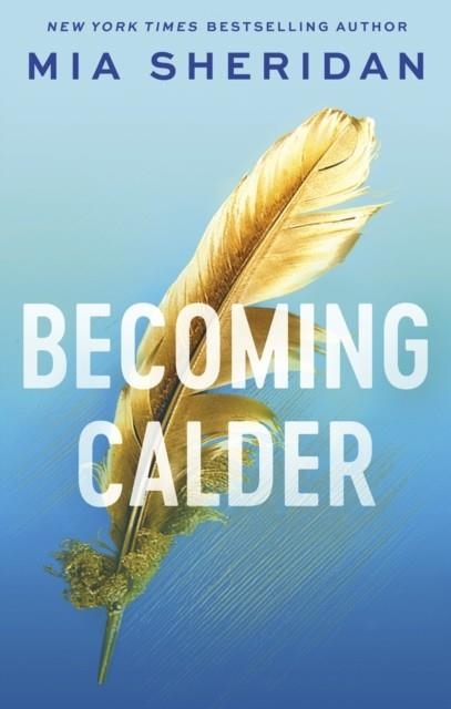 BECOMING CALDER | 9780349441238 | MIA SHERIDAN