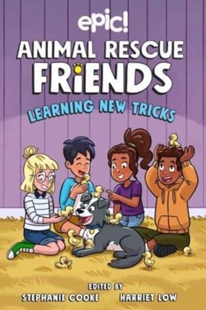 ANIMAL RESCUE FRIENDS 03: LEARNING NEW TRICKS | 9781524882341 | BARBARA PEREZ MARQUEZ, KATIE LONGUA, MEGAN KEARNEY