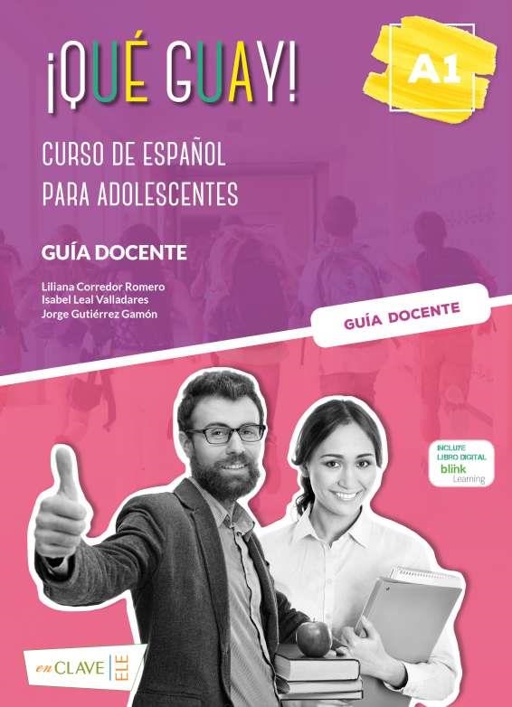 ¡QUÉ GUAY! A1 GUÍA DOCENTE | 9788418731525