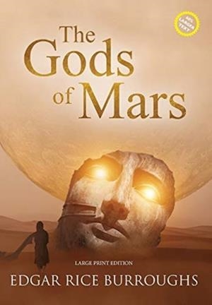 THE GODS OF MARS (ANNOTATED, LARGE PRINT) | 9781649221117 | EDGAR RICE BURROUGHS
