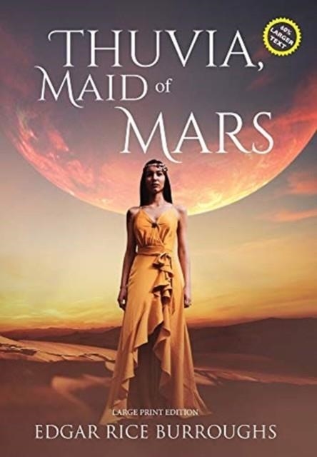 THUVIA, MAID OF MARS (ANNOTATED, LARGE PRINT) | 9781649221193 | EDGAR RICE BURROUGHS