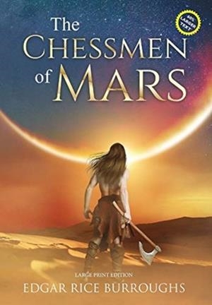 THE CHESSMEN OF MARS (ANNOTATED, LARGE PRINT) | 9781649221230 | EDGAR RICE BURROUGHS