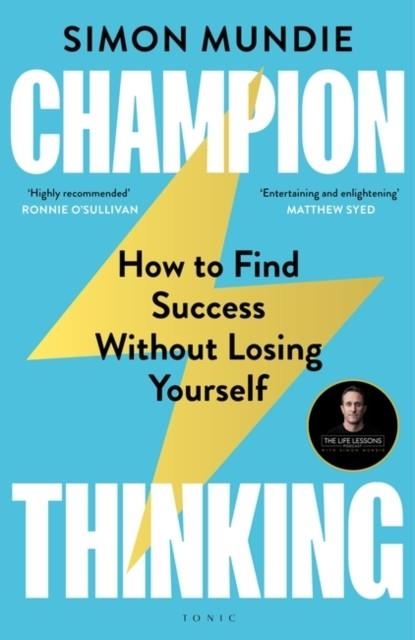 CHAMPION THINKING : HOW TO FIND SUCCESS WITHOUT LOSING YOURSELF | 9781526626493 | SIMON MUNDIE