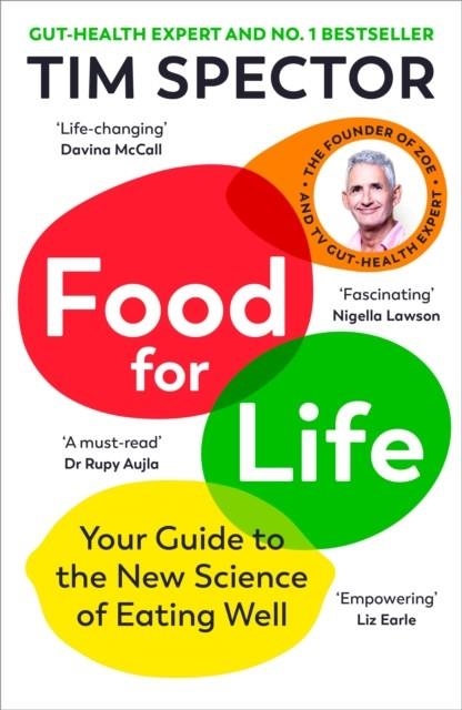 FOOD FOR LIFE : YOUR GUIDE TO THE NEW SCIENCE OF EATING WELL FROM THE #1 SUNDAY TIMES BESTSELLER | 9781529919660 | TIM SPECTOR