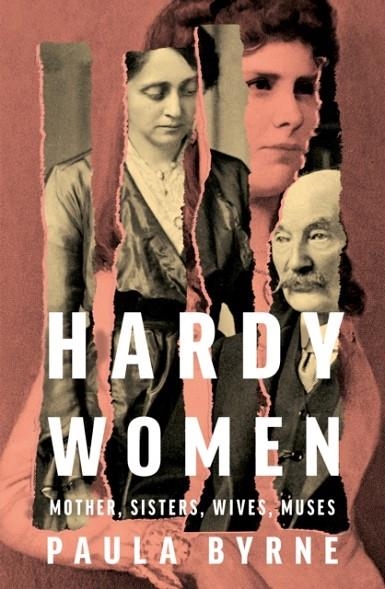 HARDY WOMEN : MOTHER, SISTERS, WIVES, MUSES | 9780008322250 | PAULA BYRNE