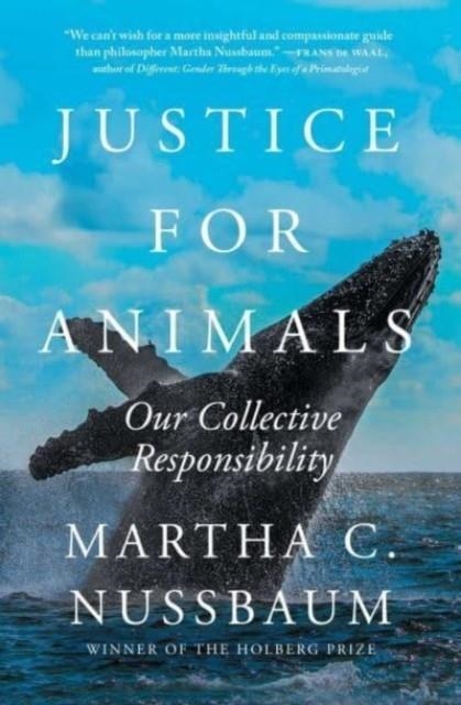 JUSTICE FOR ANIMALS : OUR COLLECTIVE RESPONSIBILITY | 9781982102517 | MARTHA C. NUSSBAUM