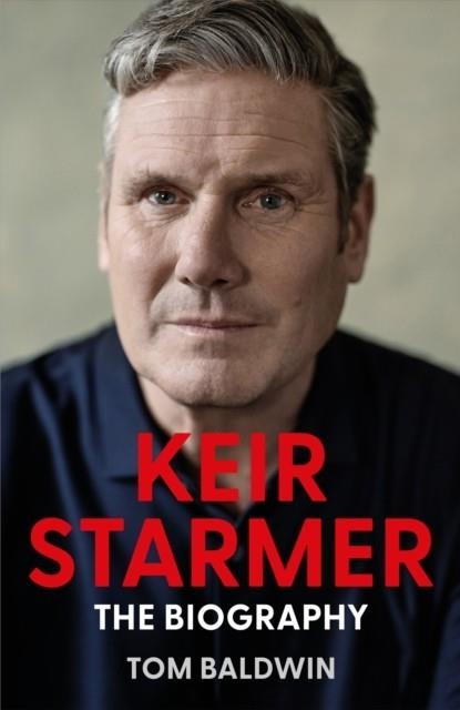 KEIR STARMER : THE BIOGRAPHY | 9780008661021 | TOM BALDWIN