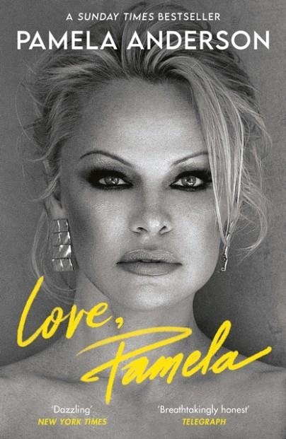 LOVE, PAMELA : HER NEW MEMOIR, TAKING CONTROL OF HER OWN NARRATIVE FOR THE FIRST TIME | 9781472291127 | PAMELA ANDERSON