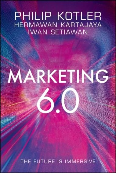 MARKETING 6.0 : THE FUTURE IS IMMERSIVE | 9781119835219 | PHILIP KOTLER