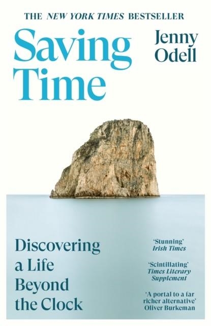 SAVING TIME : DISCOVERING A LIFE BEYOND THE CLOCK (THE NEW YORK TIMES BESTSELLER) | 9781529924619 | JENNY ODELL