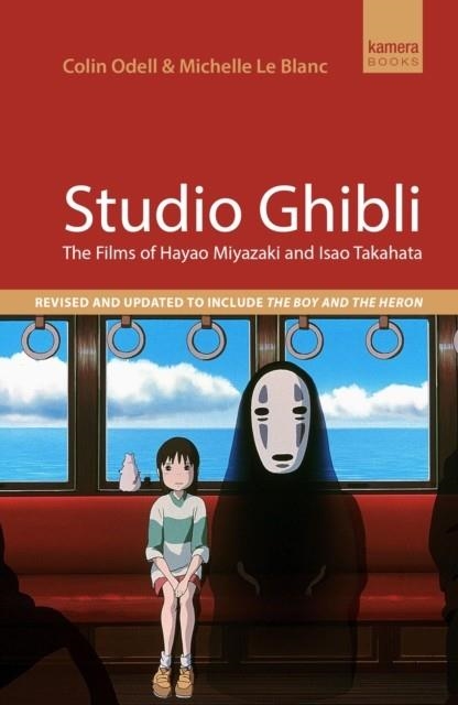 STUDIO GHIBLI : THE FILMS OF HAYAO MIYAZAKI AND ISAO TAKAHATA | 9780857305848 | MICHELLE LE BLANC