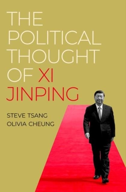 THE POLITICAL THOUGHT OF XI JINPING | 9780197689363 | STEVE TSANG