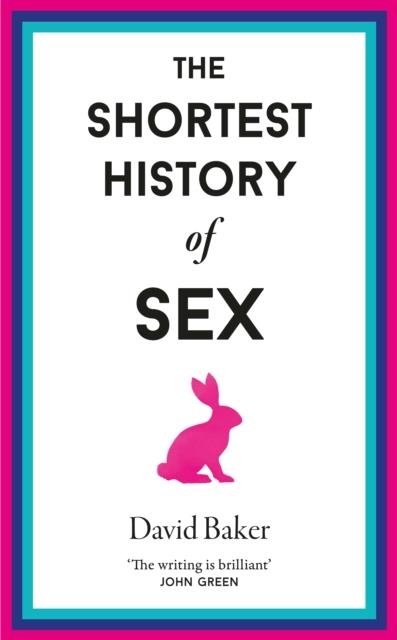 THE SHORTEST HISTORY OF SEX | 9781913083519 | DAVID BAKER