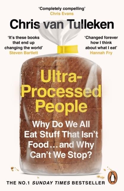 ULTRA-PROCESSED PEOPLE : WHY DO WE ALL EAT STUFF THAT ISN’T FOOD … AND WHY CAN’T WE STOP? | 9781529160222 | CHRIS VAN TULLEKEN