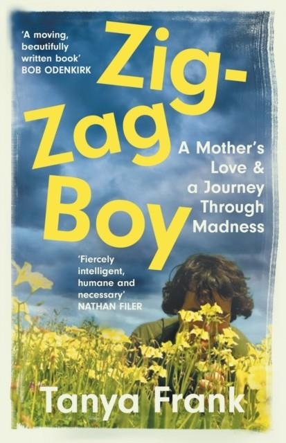 ZIG-ZAG BOY : A MOTHER’S LOVE & A JOURNEY THROUGH MADNESS | 9780008382872 | TANYA FRANK