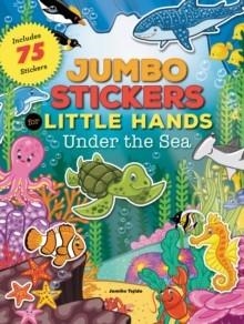 JUMBO STICKERS FOR LITTLE HANDS: UNDER THE SEA | 9781633221567 | JOMIKE TEJIDO