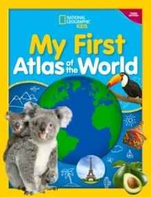 MY FIRST ATLAS OF THE WORLD, 3RD EDITION | 9781426374197 | NATIONAL GEOGRAPHIC KIDS