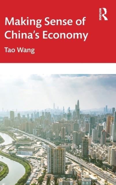 MAKING SENSE OF CHINA'S ECONOMY | 9781032317045 | TAO WANG