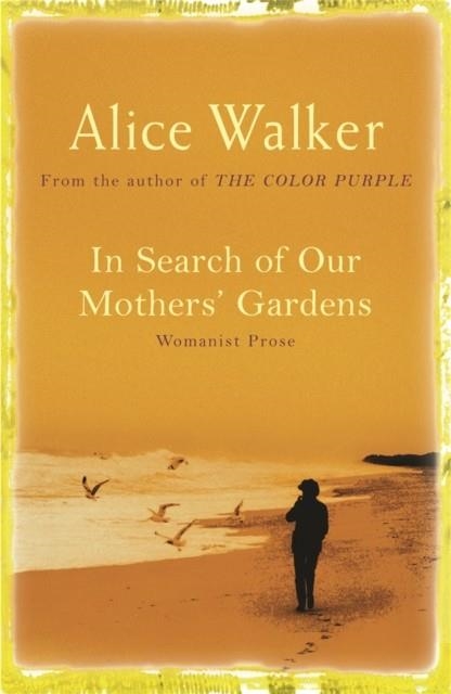 IN SEARCH OF OUR MOTHER'S GARDENS | 9780753819609 | ALICE WALKER