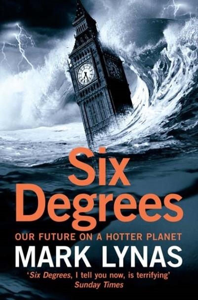 SIX DEGREES : OUR FUTURE ON A HOTTER PLANET | 9780007209057 | MARK LYNAS