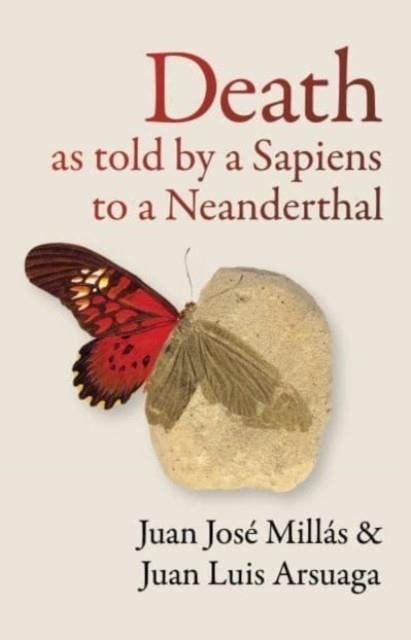 DEATH AS TOLD BY A SAPIENS TO A NEANDERTHAL | 9781914484858 | MILLAS AND ARSUAGA