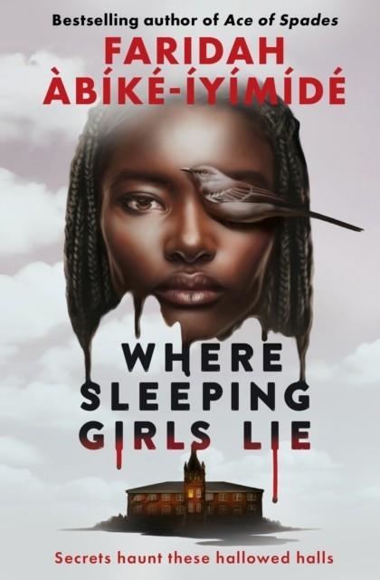 WHERE SLEEPING GIRLS LIE | 9781474967549 | FARIDAH ABIKE-IYIMIDE