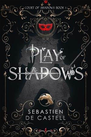 PLAY OF SHADOWS | 9781787471467 | SEBASTIEN DE CASTELL