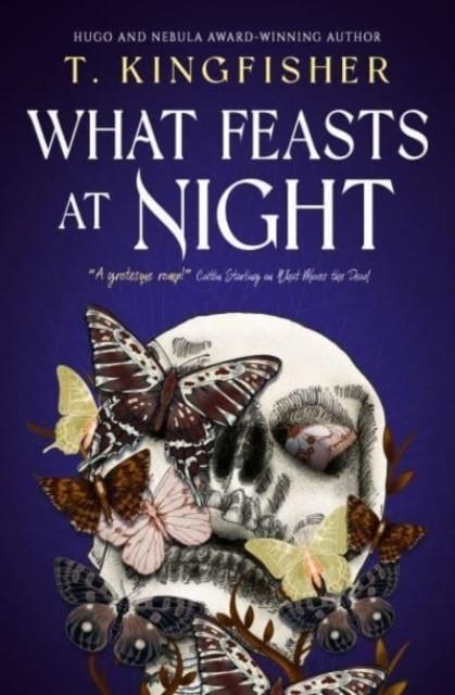 WHAT FEASTS AT NIGHT | 9781803369686 | T KINGFISHER