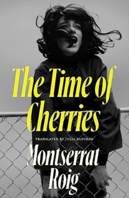 THE TIME OF CHERRIES | 9781914198298 | ROIG MONSERRAT