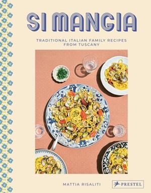 SI MANGIA: TRADITIONAL ITLIAN FAMILY | 9783791389967 | MATTIA RISALITI