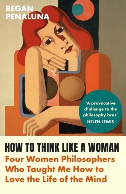 HOW TO THINK LIKE A WOMAN | 9781804710029 | REGAN PENALUNA