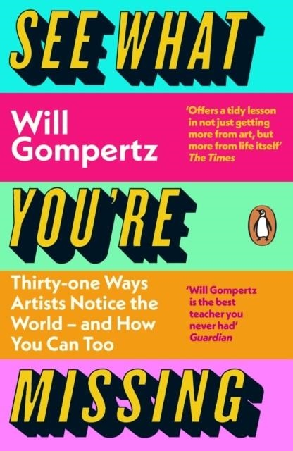 SEE WHAT YOU'RE MISSING | 9780241315484 | WILL GOMPERTZ