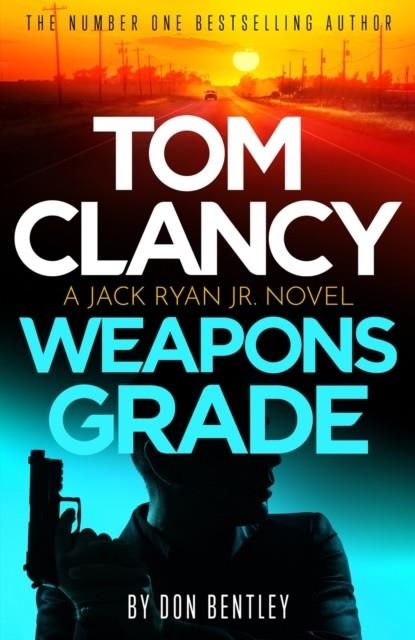 TOM CLANCY WEAPONS GRADE | 9781408727751 | DON BENTLEY