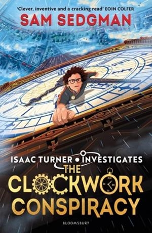 ISAAC TURNER INVESTIGATES (1):THE CLOCKWORK CONSPIRACY | 9781526665386 | SAM SEDGMAN