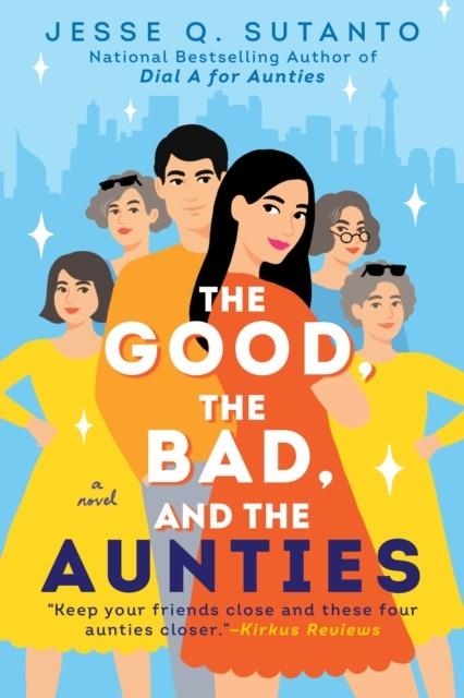 THE GOOD THE BAD AND THE AUNTIES | 9780593546222 | JESSE Q SUTANTO