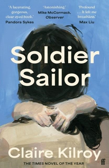 SOLDIER SAILOR | 9780571375578 | CLAIRE KILROY