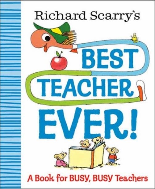 RICHARD SCARRY'S BEST TEACHER EVER! | 9780593706299 | RICHARD SCARRY