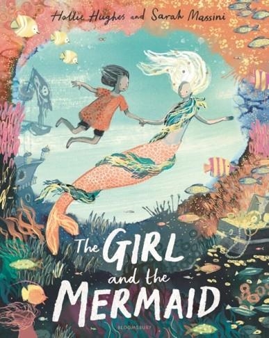 THE GIRL AND THE MERMAID | 9781526628107 | HOLLIE HUGHES