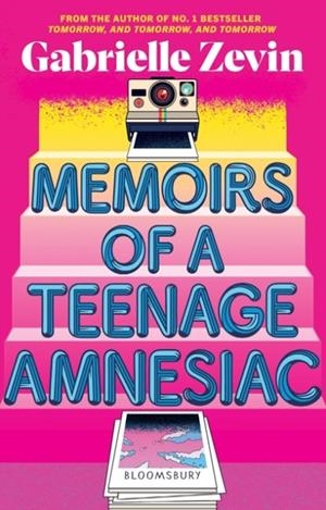 MEMOIRS OF A TEENAGE AMNESIAC | 9781526676030 | GABRIELLE ZEVIN