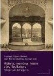 HISTÒRIA, MEMÒRIA I TEATRE A LES ILLES BALEARS | 9788418758751 | VARIOS AUTORES