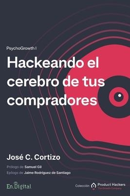 **FIRM SALE** HACKEANDO EL CEREBRO DE TUS COMPRADORES: PSYCHOGROWTH I | 9798642898345