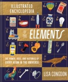 THE ILLUSTRATED ENCYCLOPEDIA OF THE ELEMENTS | 9781452161594 | LISA CONGDON