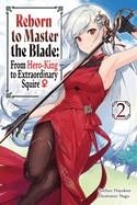 REBORN TO MASTER THE BLADE: FROM HERO-KING TO EXTRAORDINARY SQUIRE, VOL. 2 (LIGHT NOVEL) | 9781975377922 | HAYAKEN