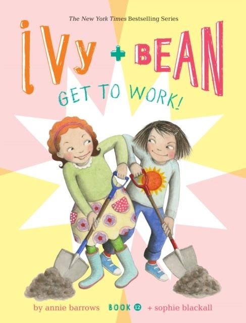 IVY AND BEAN 12: GET TO WORK! | 9781797205106 | ANNIE BARROWS