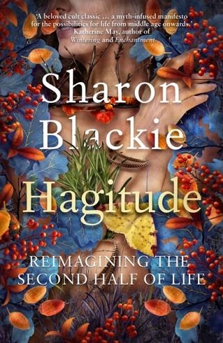 HAGITUDE : REIMAGINING THE SECOND HALF OF LIFE | 9781914613319 | SHARON BLACKIE