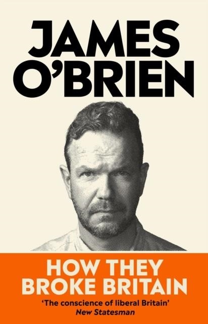 HOW THEY BROKE BRITAIN | 9780753560358 | JAMES O'BRIEN