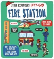 LITTLE EXPLORERS: LET'S GO! FIRE STATION | 9781800784987 | DYNAMO LTD