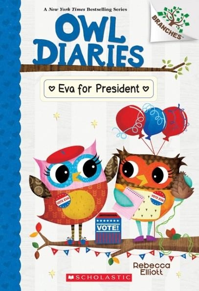 EVA FOR PRESIDENT: A BRANCHES BOOK (OWL DIARIES #19)  | 9781338880274 | REBECCA ELLIOTT