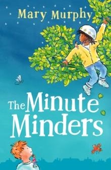THE MINUTE MINDERS | 9781782694229 | MARY MURPHY